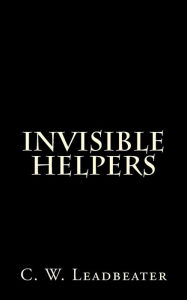 Invisible Helpers C. W. Leadbeater Author