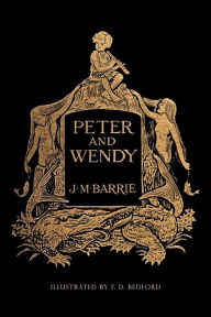 Peter and Wendy: Illustrated J. M. Barrie Author