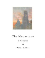 The Moonstone: A Romance Wilkie Collins Author
