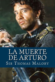 La Muerte De Arturo - Sir Thomas Malory