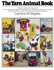 The Yarn Animal Book - Caroline M Staples