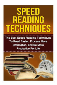 Speed Reading: The Ultimate Guide to Mastering Speed Reading for Beginners in 30 Minutes or Less! Daniel Morson Author