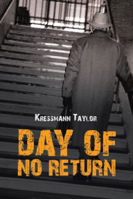 Day of No Return Kressmann Taylor Author