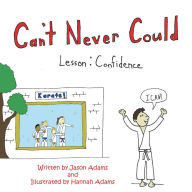 Can't Never Could: Lesson: Confidence - Jason Adams