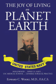 The Joy of Living on Planet Earth Xlibris US Author