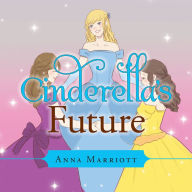 Cinderella'S Future Anna Marriott Author