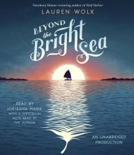Beyond the Bright Sea Lauren Wolk Author