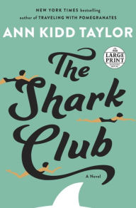 The Shark Club Ann Kidd Taylor Author
