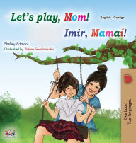 Let's play, Mom! (English Irish Bilingual Children's Book) Shelley Admont Author