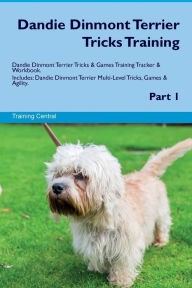 9781526946553 - Training Central: Dandie Dinmont Terrier Tricks Training Dandie Dinmont Terrier Tricks & Games Training Tracker & Workbook. Includes: Dandie Dinmont - Book