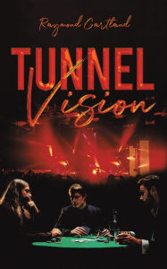 Tunnel Vision Raymond Gartland Author