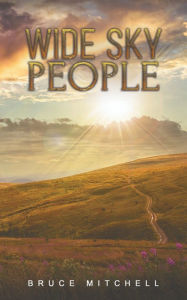 Wide Sky People Bruce Mitchell Author