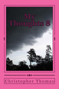 My Thoughts 8: O My God - mr Christopher Maxwell Thomas