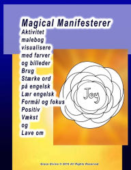 Magical Manifesterer Aktivitet malebog visualisere med farver og billeder Brug Stærke ord på engelsk Lær engelsk Formål og fokus Positiv Vækst og