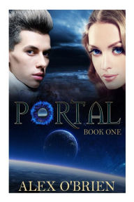 Science Fiction: Torrential Danger (Book #1 in the Portal Series) - Alex O'Brien