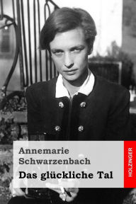 Das glÃ¯Â¿Â½ckliche Tal Annemarie Schwarzenbach Author