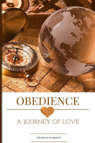Obedience: A Journey of Love - Beverlin Hammett