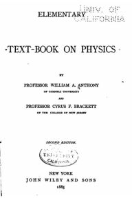 Elementary text-book of physics William A. Anthony Author