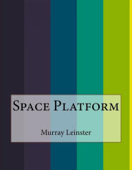 Space Platform Murray Leinster Author