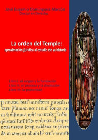 La orden del Temple: aproximaciÃ³n jurÃ­dica al estudio de su historia.: AnÃ¡lisis crÃ­tico-jurÃ­dico del proceso a la orden del Temple, 1309-1312 (pr