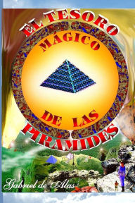 El Tesoro Magico de las Piramides Sr. Marcelo Gabriel Silva Author
