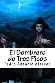 El Sombrero de Tres Picos - Pedro Antonio Alarcon
