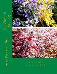 01 Vienna Spring: Nature Art Photos (NAP) Arya Bahram Author