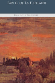 Fables of La Fontaine - Jean de La Fontaine