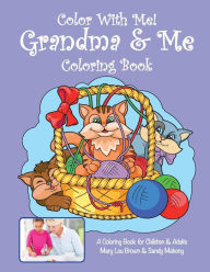 Color With Me! Grandma & Me Coloring Book Sandy Mahony Author