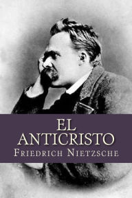 El Anticristo (Spanish Edition) - Friedrich Nietzsche
