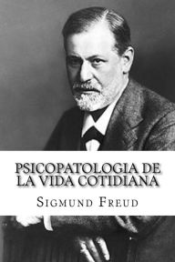 Psicopatologia de la Vida Cotidiana (Spanish Edition) by Sigmund Freud Paperback | Indigo Chapters