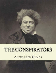 The Conspirators: The Chevalier d'harmental Alexandre Dumas Author