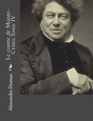Le comte de Monte-Cristo, Tome IV Alexandre Dumas Author