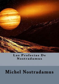 Las Profecias De Nostradamus Michel Nostradamus Author