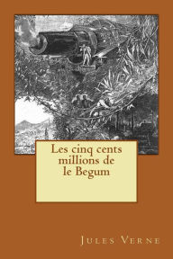 Les cinq cents millions de le Begum Jules Verne Author