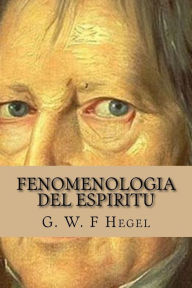 Fenomenologia del Espiritu (Spanish Edition) - G. W. F Hegel