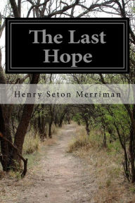 The Last Hope Henry Seton Merriman Author