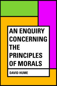 An Enquiry Concerning the Principles of Morals David Hume Author