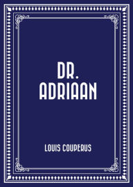 Dr. Adriaan - Louis Couperus