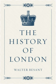 The History of London - Walter Besant