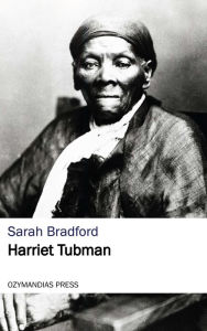 Harriet Tubman Sarah Bradford Author