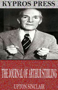The Journal of Arthur Stirling Upton Sinclair Author