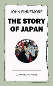 The Story of Japan John Finnemore Author