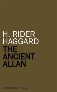The Ancient Allan H. Rider Haggard Author