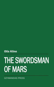 The Swordsman of Mars - Otis Kline