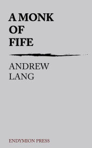 A Monk of Fife - Andrew Lang