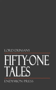 Fifty-One Tales Lord Dunsany Author