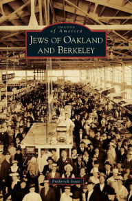 Jews of Oakland and Berkeley Frederick Isaac Author