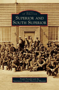 Superior and South Superior Frank Prevedel Author