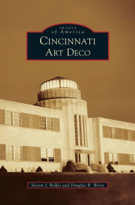 Cincinnati Art Deco Steven J. Rolfes Author